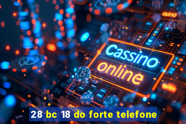 28 bc 18 do forte telefone